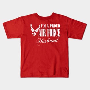 Best Gift for Husband - I am a Proud Air Force Husband Kids T-Shirt